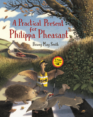 A Practical Present for Philippa Pheasant By Briony May Smith, Briony May Smith (Illustrator) Cover Image