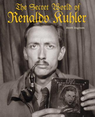 The Secret World of Renaldo Kuhler By Brett Ingram Cover Image