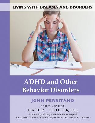 ADHD and Other Behavior Disorders (Living with Diseases and Disorders #11) Cover Image