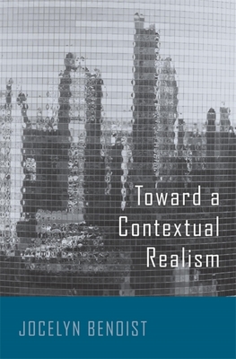 Toward a Contextual Realism By Jocelyn Benoist Cover Image