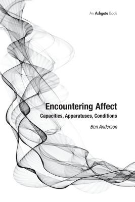 Encountering Affect: Capacities, Apparatuses, Conditions Cover Image