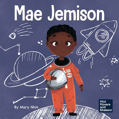Mae Jemison: A Kid's Book About Reaching Your Dreams Cover Image