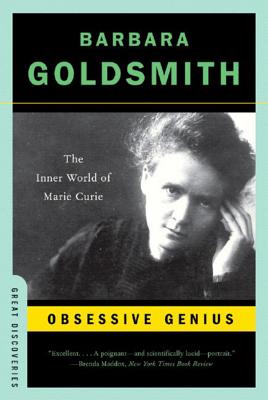 Obsessive Genius: The Inner World of Marie Curie (Great Discoveries)