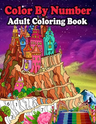 Large Print Adult Color By Number Coloring Book: An Adult Coloring
