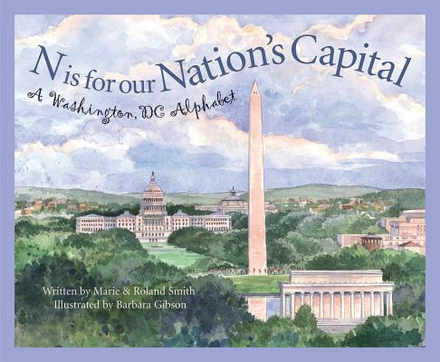 N Is for Our Nation's Capital: A Washington DC Alphabet (Discover America State by State) Cover Image