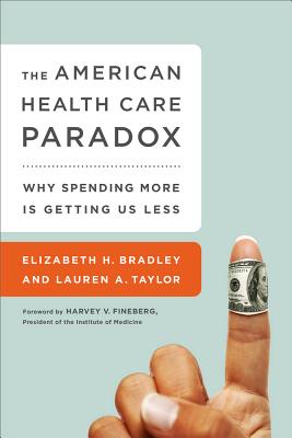 The American Health Care Paradox: Why Spending More is Getting Us Less Cover Image