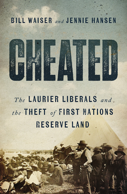 Cheated: The Laurier Liberals and the Theft of First Nations Reserve Land Cover Image