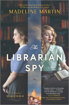 The Librarian Spy: A Novel of World War II By Madeline Martin Cover Image