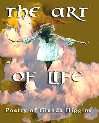 The Art of Life: a graphic poetry book By Glenda Higgins (Illustrator), Glenda Higgins Cover Image