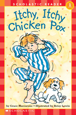 Itchy, Itchy, Chicken Pox (Scholastic Reader, Level 1) Cover Image