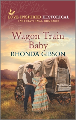 Wagon Train Baby By Rhonda Gibson Cover Image