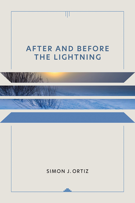 After and Before the Lightning (Sun Tracks  #28) By Simon J. Ortiz Cover Image