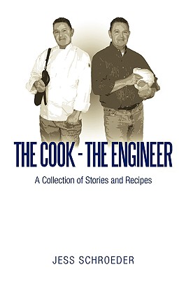 The Cook - The Engineer: A Collection of Stories and Recipes Cover Image