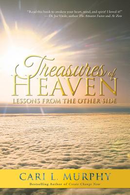 Treasures of Heaven: Lessons from the Other Side By Cari L. Murphy Cover Image