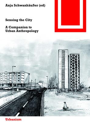 Sensing the City: A Companion to Urban Anthropology Cover Image