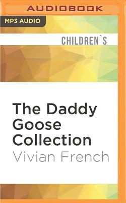 The Daddy Goose Collection By Vivian French, Daniel Hill (Read by) Cover Image
