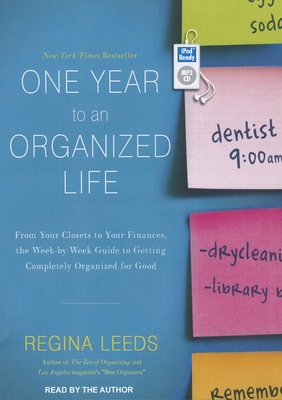 One Year to an Organized Life: From Your Closets to Your Finances, the Week-By-Week Guide to Getting Completely Organized for Good Cover Image