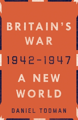 Britain's War: A New World, 1942-1947 Cover Image