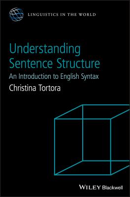 Understanding Sentence Structure: An Introduction to English Syntax (Linguistics in the World) Cover Image