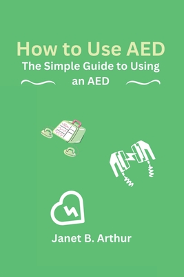 How to Use AED: The Simple Guide to Using an AED Cover Image