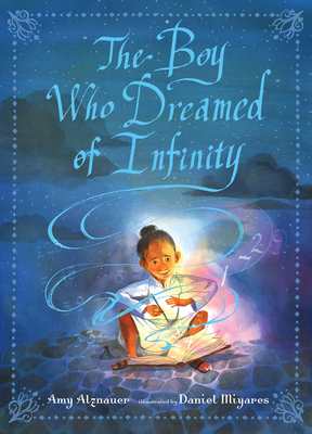 The Boy Who Dreamed Of Infinity A Tale Of The Genius Ramanujan Indiebound Org