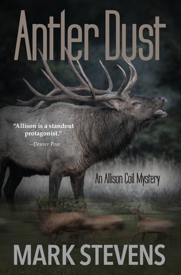 Antler Dust (Allison Coil Mystery #1)