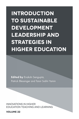 Cover for Introduction to Sustainable Development Leadership and Strategies in Higher Education (Innovations in Higher Education Teaching and Learning #22)