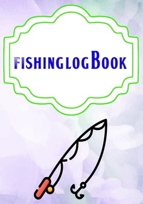 Fishing Logs: Saltwater Fishing Log Size 7x10 Inches - Stream - Fish # Log  Cover Glossy 110 Page Good Prints. (Paperback)