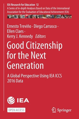 Good Citizenship for the Next Generation: A Global Perspective Using Iea Iccs 2016 Data (Iea Research for Education #12) Cover Image