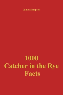 Cover for 1000 Catcher in the Rye Facts