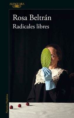 Radicales libres / Free Radicals By Rosa Beltran Cover Image