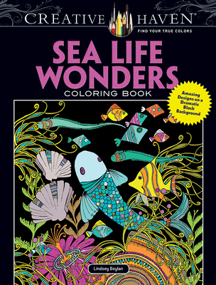 Creative Haven Sea Life Wonders Coloring Book: Amazing Designs on a Dramatic Black Background (Adult Coloring Books: Sea Life)