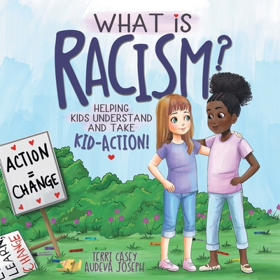 What Is Racism?: Helping Kids Understand & Take Kid-Action Cover Image