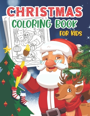 Christmas Coloring Book for Kids Ages 8-12: 55 Christmas Coloring Pages for  Kids and Childrens Fun Children's Christmas Gift or Present for Boys & Gir  (Paperback)