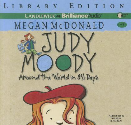 Judy Moody: Around the World in 8 1/2 Days By Megan McDonald, Barbara Rosenblat (Read by) Cover Image