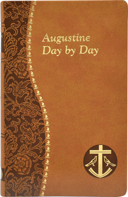 Augustine Day by Day: Minute Meditations for Every Day Taken from the Writings of Saint Augustine (Spiritual Life) Cover Image