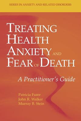 Treating Health Anxiety and Fear of Death: A Practitioner's Guide Cover Image