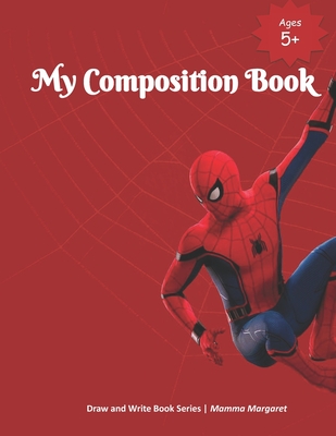 My Composition Book: Spiderman Themed Draw and Write Composition Book for Kids (Kids Draw and Write Composition Book) #13)
