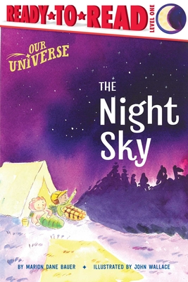 The Night Sky: Ready-to-Read Level 1 (Our Universe)