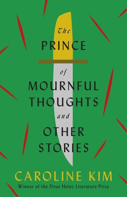 The Prince of Mournful Thoughts and Other Stories (Pitt Drue Heinz Lit Prize)