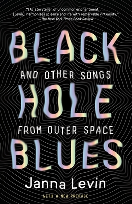 Black Hole Blues and Other Songs from Outer Space By Janna Levin Cover Image