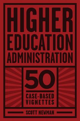Higher Education Administration: 50 Case-Based Vignettes Cover Image