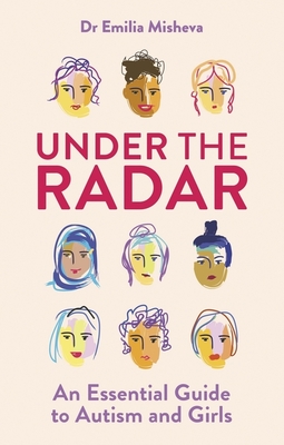 Under the Radar: An Essential Guide to Autism and Girls