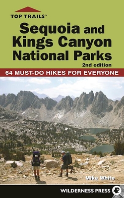 Top Trails: Sequoia and Kings Canyon National Parks: 50 Must-Do