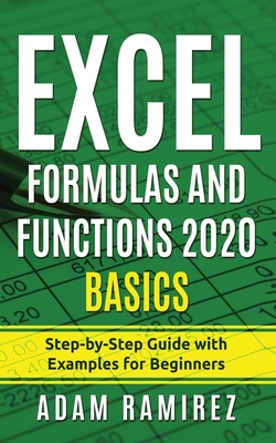 Excel Formulas and Functions 2020 Basics: Step-by-Step Guide with Examples for Beginners Cover Image