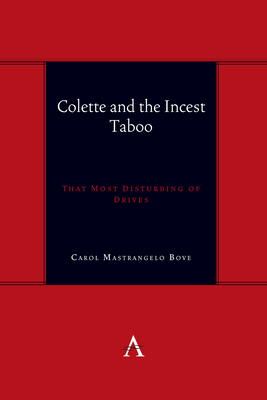 Colette and the Incest Taboo: That Most Disturbing of Drives Cover Image