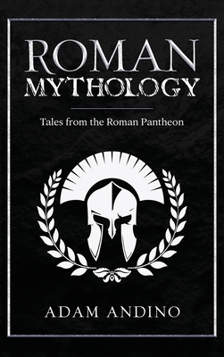 Roman Mythology: Tales From the Roman Pantheon Cover Image