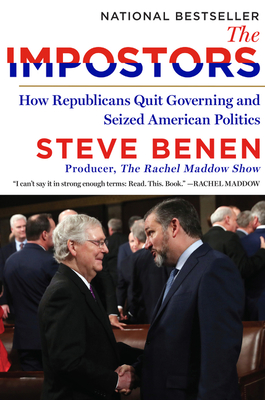 The Impostors: How Republicans Quit Governing and Seized American Politics Cover Image