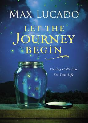 Let the Journey Begin: Finding God's Best for Your Life Cover Image