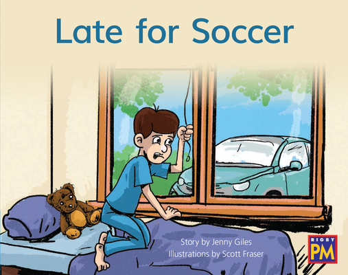 Late for Soccer: Leveled Reader Blue Fiction Level 11 Grade 1 (Rigby PM) Cover Image